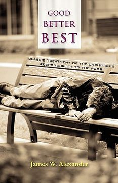 portada good - better - best: classic treatment of a christian's duty to the poor