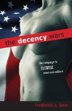 portada the decency wars: the campaign to cleanse american culture (en Inglés)