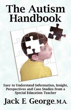 portada the autism handbook: easy to understand information, insight, perspectives and case studies from a special education teacher (en Inglés)