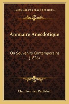 portada Annuaire Anecdotique: Ou Souvenirs Contemporains (1826) (en Francés)