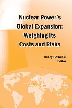 portada Nuclear Power's Global Expansion: Weighing Its Costs and Risks (en Inglés)