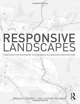portada Responsive Landscapes: Strategies for Responsive Technologies in Landscape Architecture (en Inglés)