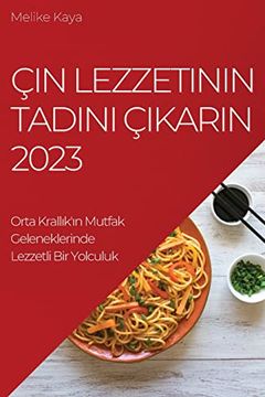 portada Çin Lezzetinin Tadını Çıkarın 2023: Orta Krallık'ın Mutfak Geleneklerinde Lezzetli bir Yolculuk (en Turkish)