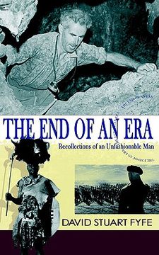 portada the end of an era: recollections of an unfashionable man (en Inglés)