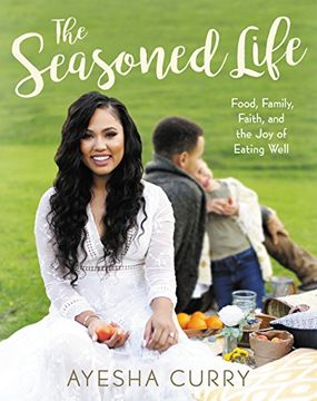 portada The Seasoned Life: Food, Family, Faith, and the Joy of Eating Well (en Inglés)