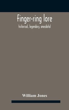 portada Finger-ring lore: historical, legendary, anecdotal (en Inglés)