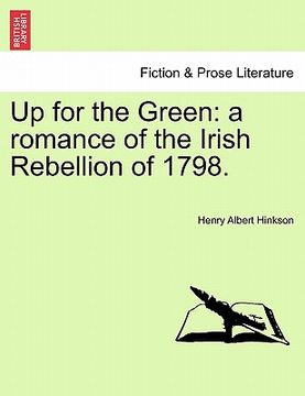 portada up for the green: a romance of the irish rebellion of 1798. (in English)