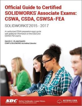 portada Official Guide to Certified Solidworks Associate Exams: Cswa, Csda, Cswsa-Fea (2015-2017) (Including Unique Access Code): Cswa, Csda, Cswsa-Fea (2015- (en Inglés)