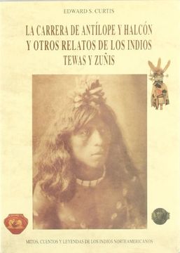 portada La Carrera de Antílope y Halcón y Otros Relatos de los Indios Tewas y Zuñis (in Spanish)