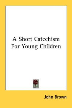 portada a short catechism for young children (en Inglés)