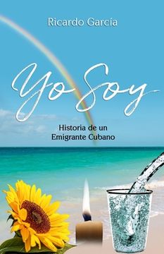 portada Yo Soy: Historia de un emigrante Cubano