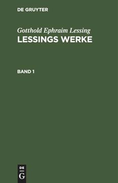 portada Gotthold Ephraim Lessing: Lessings Werke / Gotthold Ephraim Lessing: Lessings Werke Band 1 (en Alemán)