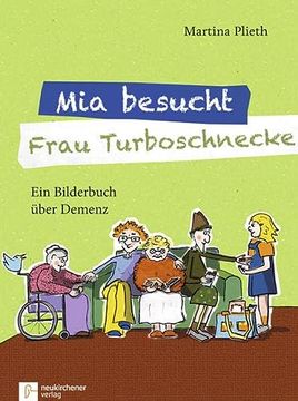 portada Mia Besucht Frau Turboschnecke: Ein Bilderbuch Über Demenz (in German)