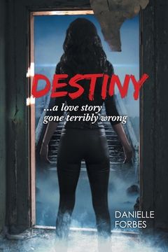 portada Destiny: A Love Story Gone Terribly Wrong (en Inglés)