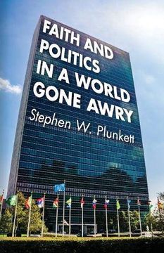 portada Faith and Politics in a World Gone Awry (in English)