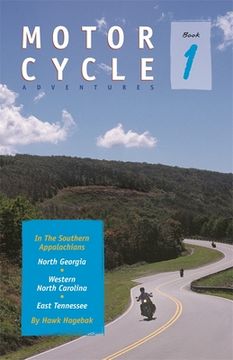 portada Motorcycle Adventures in the Southern Appalachians: North Georgia, Western North Carolina, East Tennessee [Idioma Inglés] (en Inglés)