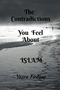 portada The Contradictions You Feel about Islam (en Inglés)