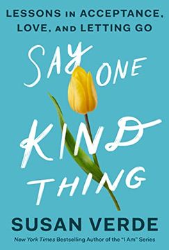 portada Say One Kind Thing: Lessons in Acceptance, Love, and Letting Go (in English)