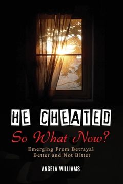 portada He Cheated! SO NOW WHAT? (in English)