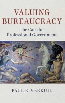 portada Valuing Bureaucracy: The Case for Professional Government (en Inglés)