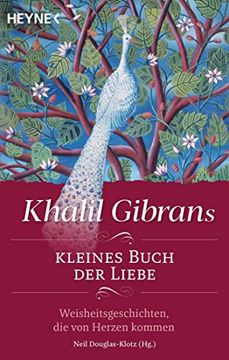 portada Khalil Gibrans Kleines Buch der Liebe: Weisheitsgeschichten, die von Herzen Kommen (en Alemán)