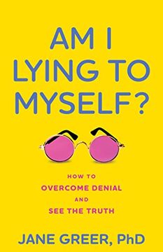portada Am i Lying to Myself? How to Overcome Denial and see the Truth (en Inglés)