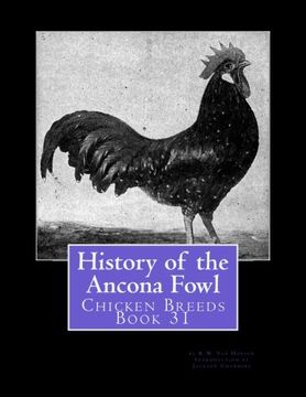 portada History of the Ancona Fowl: Chicken Breeds Book 31 (Volume 31)