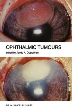 portada Ophthalmic Tumours: Including Lectures Presented at the Boerhaave Course on "Ophthalmic Tumours" of the Leiden Medical Faculty, Held in Le (en Inglés)