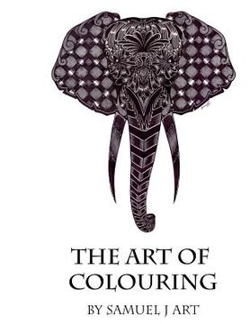 portada The Art Of Colouring: By Samuel J Art (en Inglés)