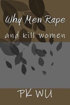 portada Why Men Rape: and kill women (en Inglés)