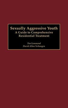 portada Sexually Aggressive Youth: A Guide to Comprehensive Residential Treatment (en Inglés)