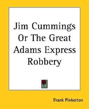 portada jim cummings or the great adams express robbery (en Inglés)
