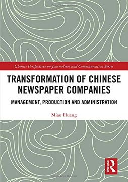 portada Transformation of Chinese Newspaper Companies: Management, Production and Administration (Chinese Perspectives on Journalism and Communication) (en Inglés)