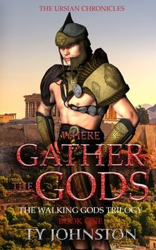 portada Where Gather the Gods: Book I of The Walking Gods Trilogy (en Inglés)