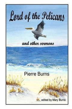 portada Lord of the Pelicans and Other Sermons (en Inglés)