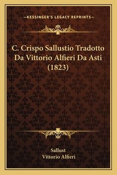 portada C. Crispo Sallustio Tradotto Da Vittorio Alfieri Da Asti (1823) (en Italiano)