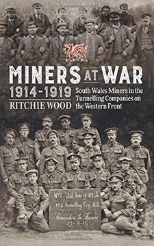 portada Miners at War 1914-1919: South Wales Miners in the Tunnelling Companies on the Western Front (en Inglés)