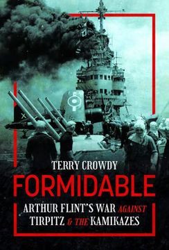 portada Formidable: Arthur Flint's War Against Tirpitz and the Kamikazes (en Inglés)