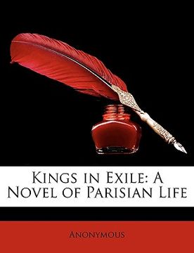 portada kings in exile: a novel of parisian life