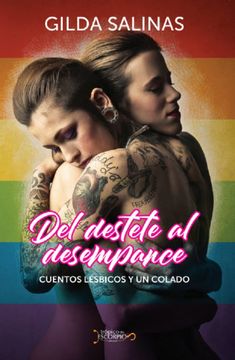 portada Del Destete al Desempance. Cuentos Lesbicos y un Colado (in Spanish)