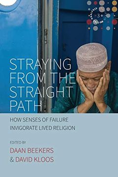 portada Straying From the Straight Path: How Senses of Failure Invigorate Lived Religion (Studies in Social Analysis) 