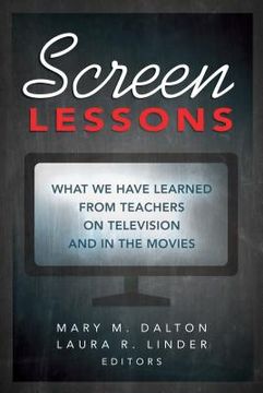 portada Screen Lessons: What We Have Learned from Teachers on Television and in the Movies (in English)