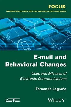 portada E-mail and Behavioral Changes: Uses and Misuses of Electronic Communications (en Inglés)