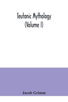 portada Teutonic mythology (Volume I) (in English)
