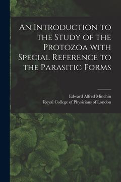 portada An Introduction to the Study of the Protozoa With Special Reference to the Parasitic Forms (en Inglés)