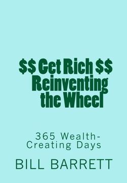 portada Get Rich Reinventing the Wheel: 365 Wealth-Creating Ideas a Year