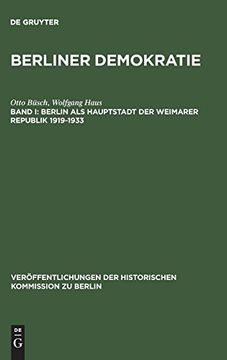 portada Berliner Demokratie, Band i, Berlin als Hauptstadt der Weimarer Republik 1919-1933 (en Alemán)