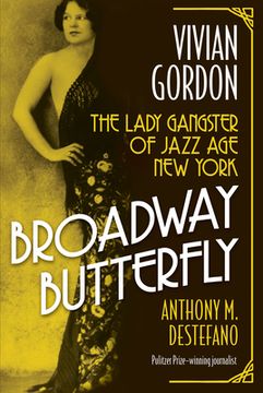 portada Broadway Butterfly: Vivian Gordon: The Lady Gangster of Jazz Age New York (en Inglés)