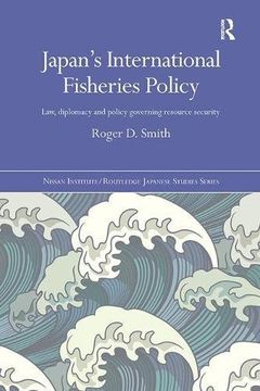 portada Japan's International Fisheries Policy: Law, Diplomacy and Politics Governing Resource Security (en Inglés)