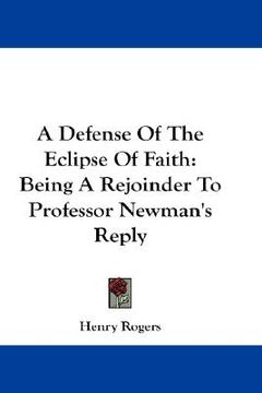 portada a defense of the eclipse of faith: being a rejoinder to professor newman's reply (in English)
